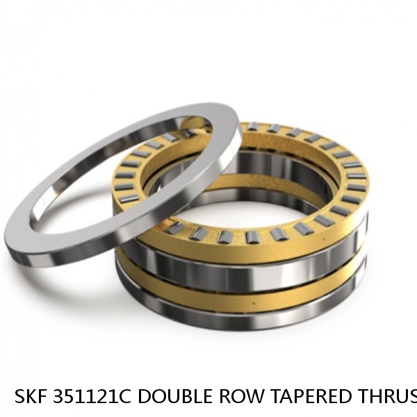 SKF 351121C DOUBLE ROW TAPERED THRUST ROLLER BEARINGS