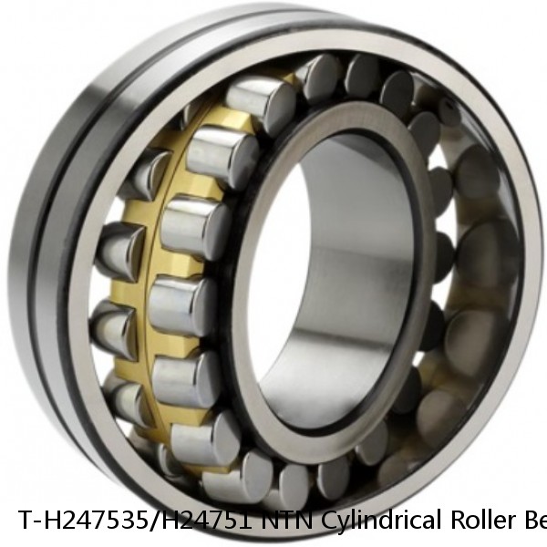 T-H247535/H24751 NTN Cylindrical Roller Bearing